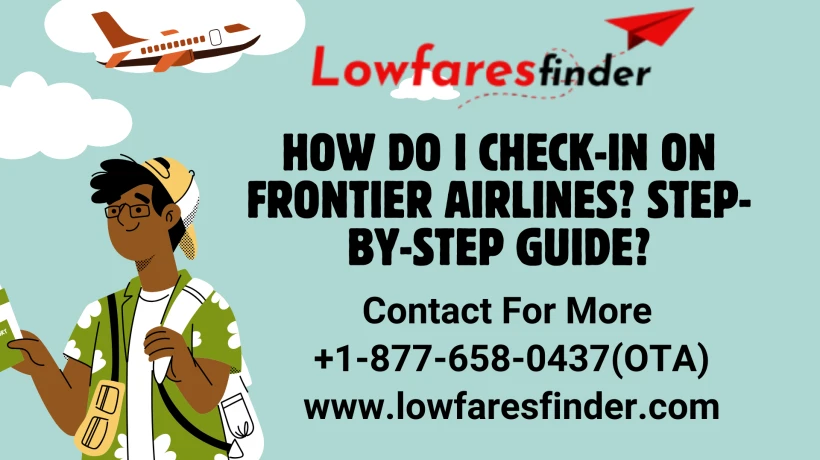 Frontier Check In How Do I Check-In on Frontier Airlines? Step-by-Step Guide?