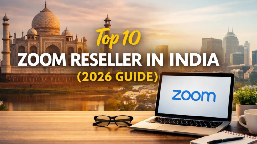 Top 10 Zoom Reseller in India 2026 Guide