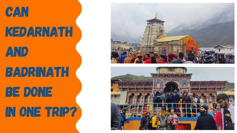 Can Kedarnath And Badrinath Be Done In One Trip In 2026?