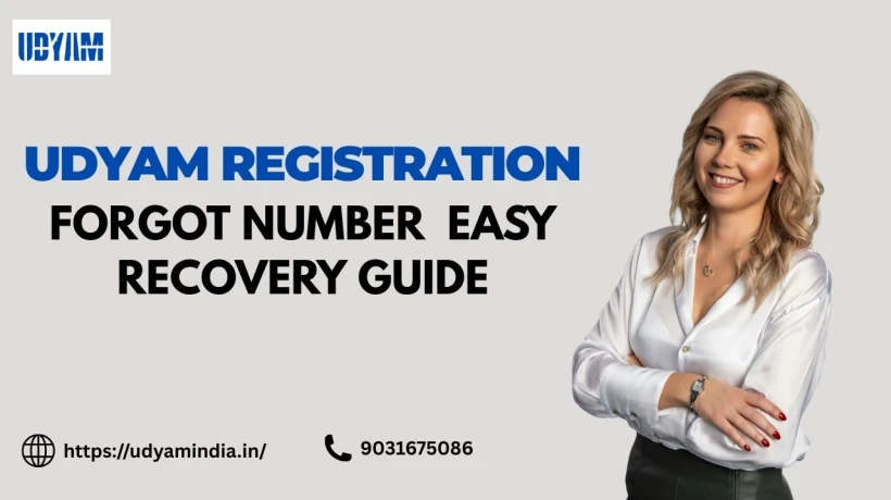 Udyam Registration Forgot Number – Easy Recovery Guide
