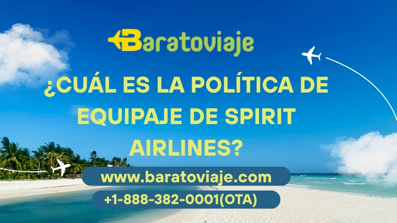 ¿Cuál es la política de equipaje de Spirit Airlines 2026 ?