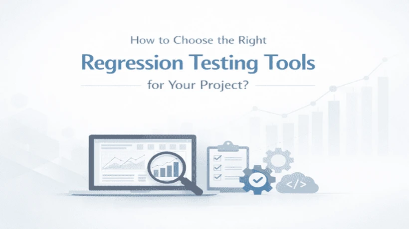 Choosong the Right Regression Testing Tools for Your Project