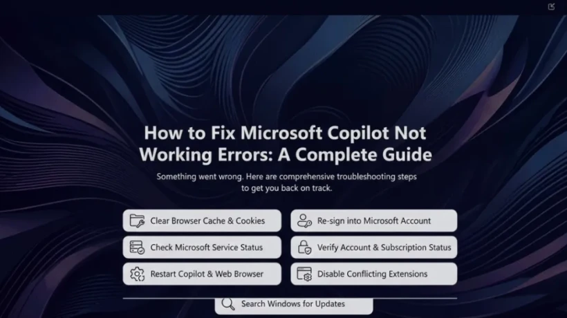 How to Fix Microsoft Copilot Not Working Errors: A Complete Guide