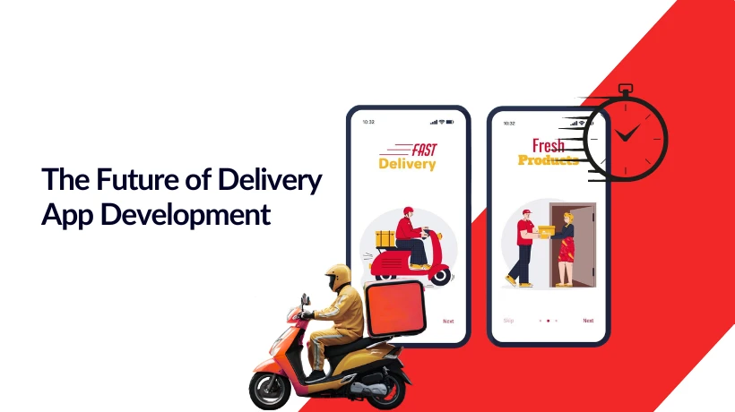 The Future of Delivery App Development