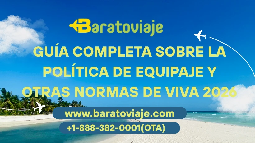 Guía completa sobre la política de equipaje y otras normas de Viva 2026