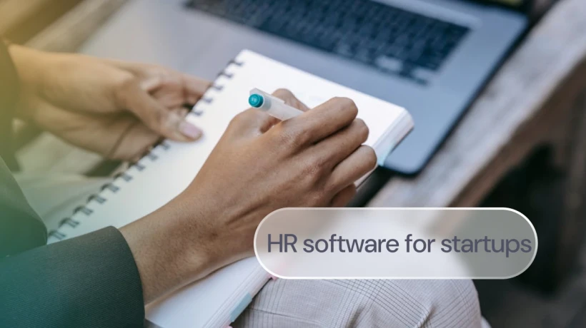 HR Software for Startups: Simplifying People Management for Fast-Growing Teams