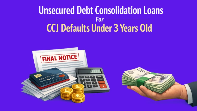 Unsecured Debt Consolidation Loans For CCJ Defaults Under 3 Years Old