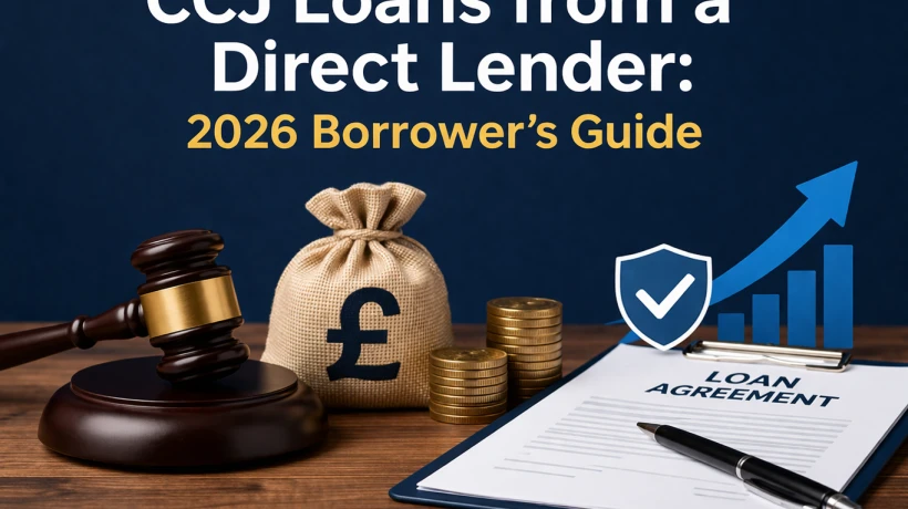 CCJ Loans from a Direct Lender: 2026 Borrower’s Guide