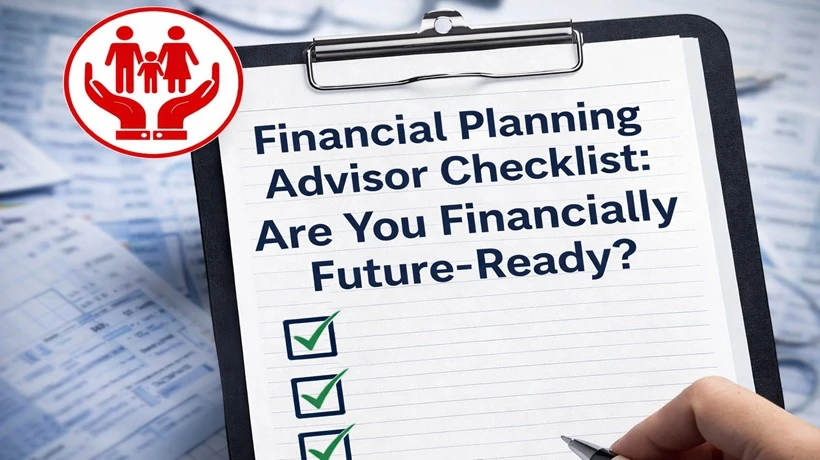 Financial Planning Advisor Checklist: Are You Financially Future-Ready?