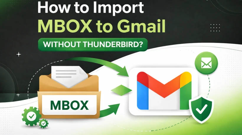 How to Import MBOX to Gmail Without Thunderbird?