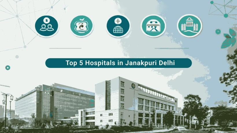 Top 5 Hospitals in Janakpuri Delhi
