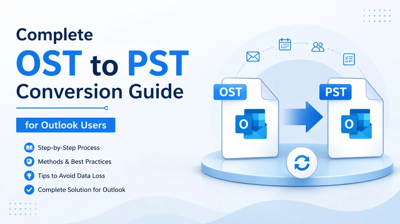 Complete OST to PST Conversion Guide for Outlook Users