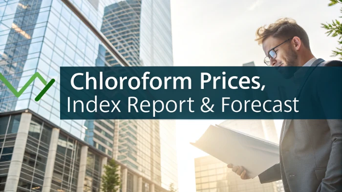 Chloroform Price Forecast, Trend Analysis & Price Chart Overview