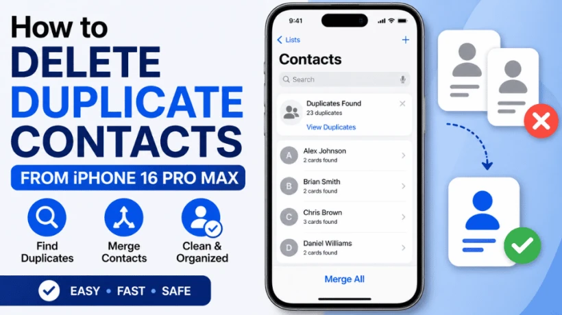 How to Delete Duplicate Contacts from iPhone 16 Pro Max – Best Working Methods
