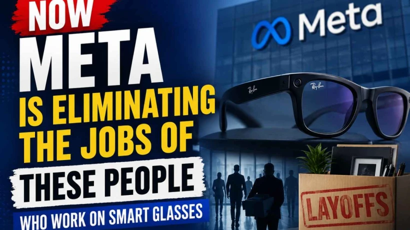 Now Meta is eliminating the jobs of these people, who work on smart glasses