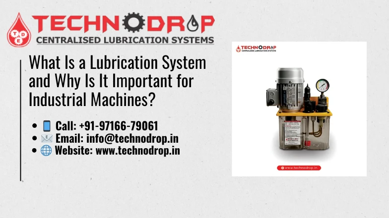 What Is a Lubrication System and Why Is It Important for Industrial Machines?