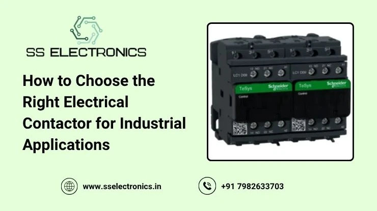 How to Choose the Right Electrical Contactor for Industrial Applications