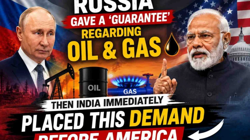 Russia Gave a ‘Guarantee’ Regarding Oil and Gas, Then India Immediately Placed This Demand Before America