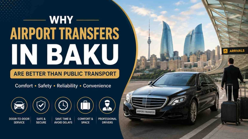 Why Airport Transfers in Baku Are Better Than Public Transport