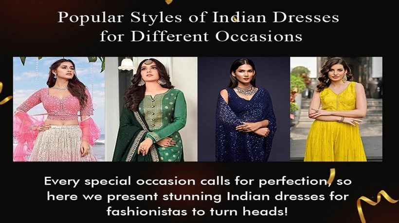 Infographic:: Popular Styles of Indian Dresses for Different Occasions