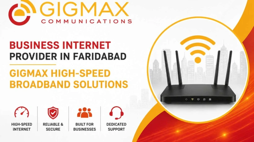 Business Internet Provider in Faridabad – Gigmax High-Speed Broadband Solutions