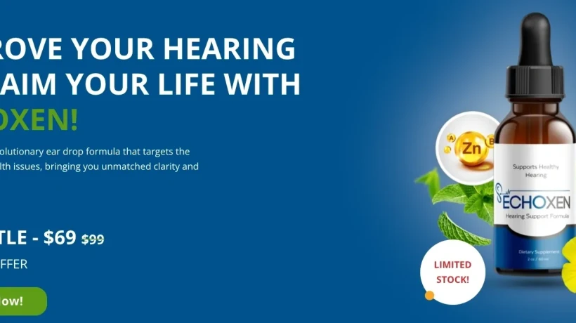 Echoxen Reviews: Natural Hearing Support & Ear Wellness Formula