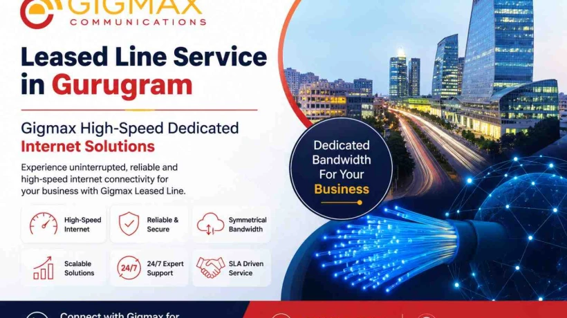 Leased Line Service in Gurugram – Gigmax High-Speed Dedicated Internet Solutions