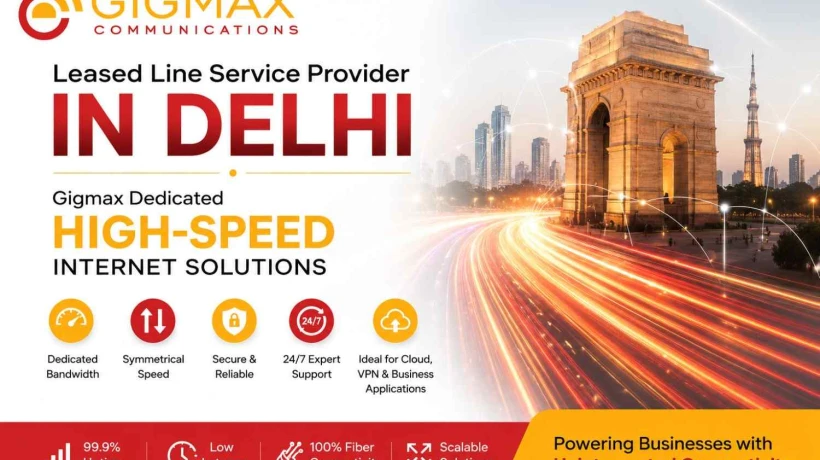 Leased Line Service Provider in Delhi – Gigmax Dedicated High-Speed Internet Solutions