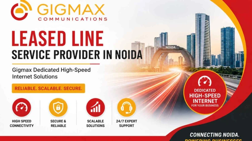 Leased Line Service Provider in Noida – Gigmax Dedicated High-Speed Internet Solutions