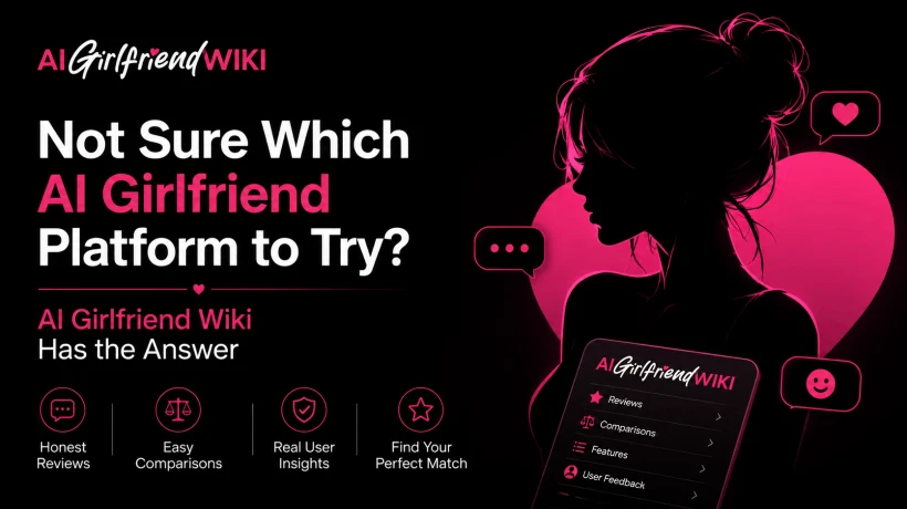 Not Sure Which AI Girlfriend Platform to Try? AI Girlfriend Wiki Has the Answer