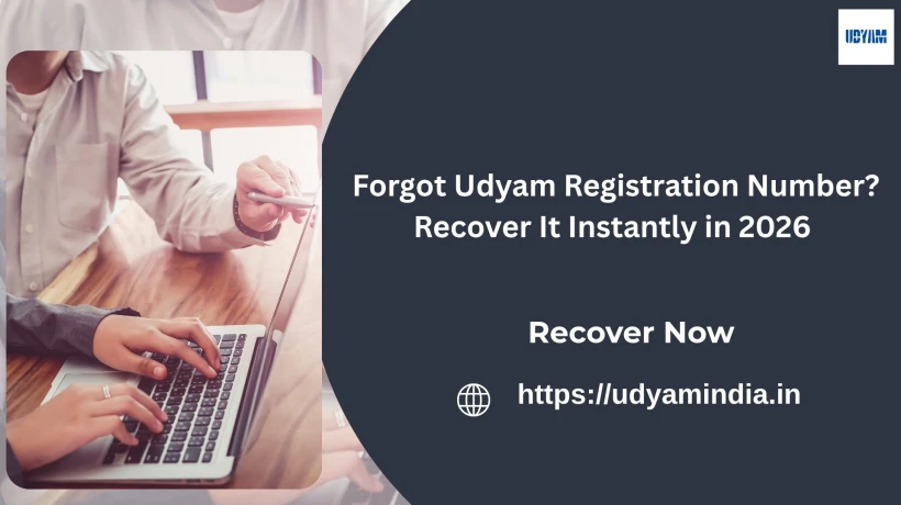 Forgot Udyam Registration Number? Recover It Instantly in 2026