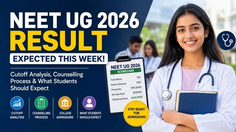 NEET UG 2026 Result Expected This Week: Cutoff Analysis, Counselling Process & What Students Should Expect