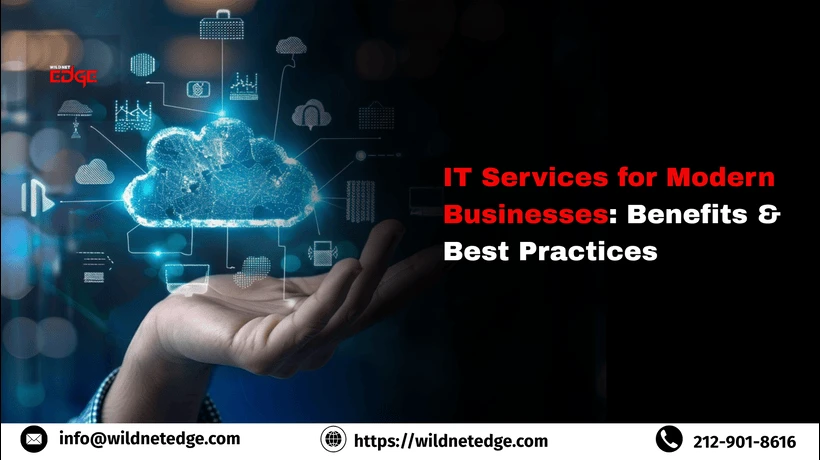 IT Services for Modern Businesses: Benefits & Best Practices