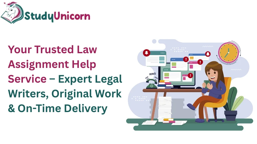 Your Trusted Law Assignment Help Service – Expert Legal Writers, Original Work & On-Time Delivery