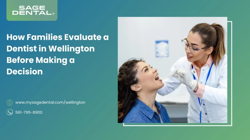 How Families Evaluate a Dentist in Wellington Before Making a Decision