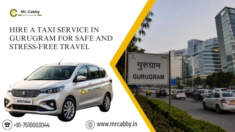 Hire a Taxi Service in Gurugram for Safe and Stress-Free Travel