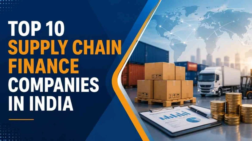 Top 10 Supply Chain Finance Companies in India