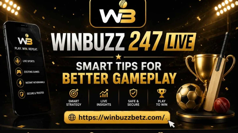 Winbuzz 247 Live Experience: Smart Tips for Better Gameplay