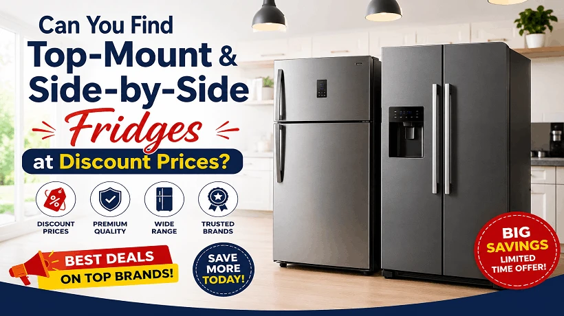Can You Find Top-Mount & Side-by-Side Fridges at Discount Prices?