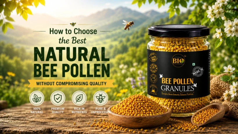 How to Choose the Best Natural Bee Pollen Without Compromising Quality