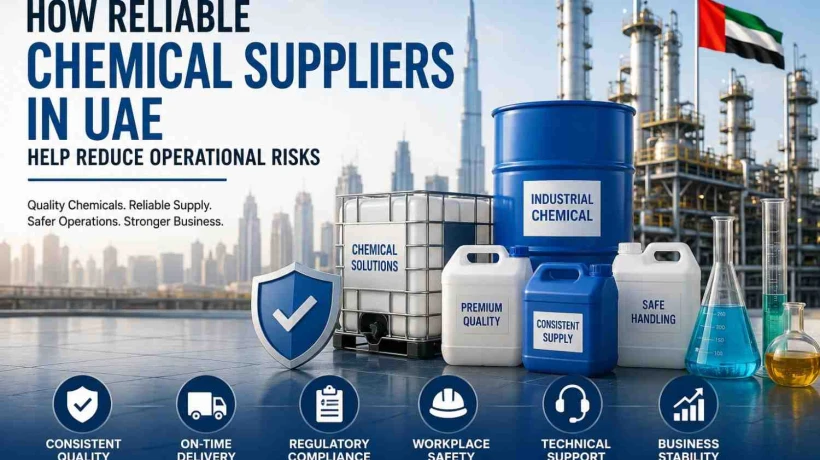 How Reliable Chemical Suppliers in UAE Help Reduce Operational Risks