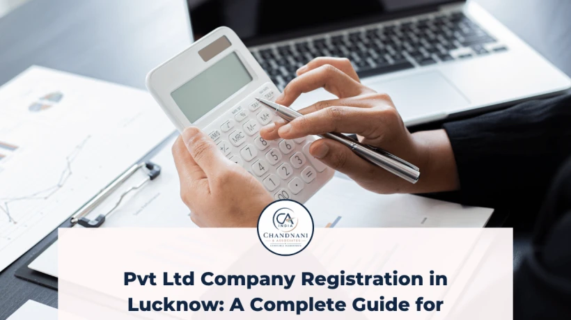 Pvt Ltd Company Registration in Lucknow: A Complete Guide for Entrepreneurs and Startups