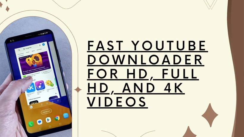 Fast YouTube Downloader for HD, Full HD, and 4K Videos
