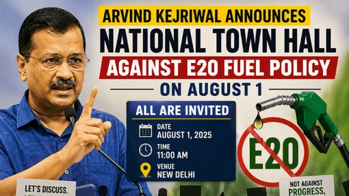 Arvind Kejriwal Announces National Town Hall Against E20 Fuel Policy on August 1