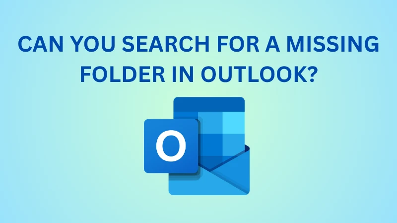 Can You Search for a Missing Folder in Outlook?