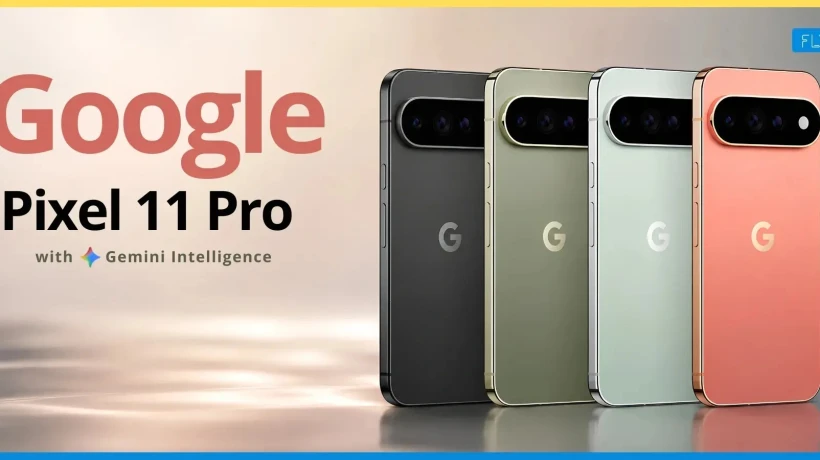Google Pixel 11: फीचर्स, कीमत और स्पेसिफिकेशन की पूरी जानकारी