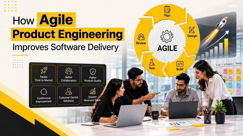How Agile Product Engineering Improves Software Delivery