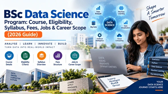 BSc Data Science Program: Course, Eligibility, Syllabus, Fees, Jobs & Career Scope