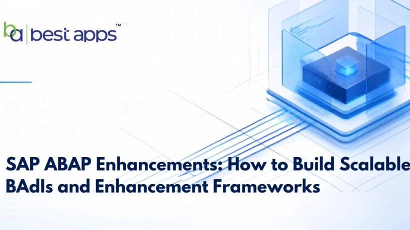 SAP ABAP Enhancements: How to Build Scalable BAdIs and Enhancement Frameworks