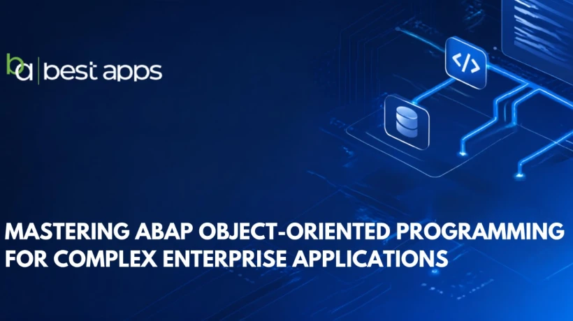 Mastering ABAP Object-Oriented Programming for Complex Enterprise Applications